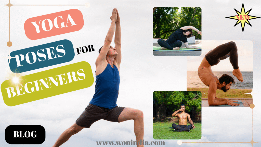 A collage featuring various yoga poses suitable for beginners. The main image shows a man in a blue tank top performing a yoga pose likely Warrior Pose with arms raised. Surrounding images display other individuals in different poses, including a woman stretching sideways, a man in a challenging pose, and another man meditating. The text prominently displays "Yoga Poses for Beginners" and "Blog" in colorful graphics.